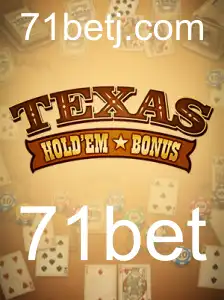 Texas Hold'em Bonus e 71bet: Descubra o Empolgante Mundo das Apostas